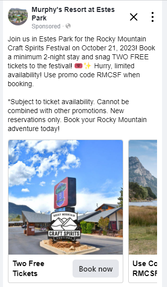 Facebook Carousel Ad for Murphy's Resort at Estes Park - Promoting Rocky Mountain Craft Spirits Festival on October 21, 2023, with a special offer of two free tickets. Book a 2-night stay using promo code RMCSF. Hurry, limited availability!